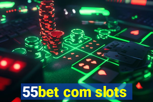 55bet com slots